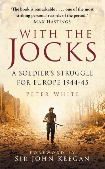 With the Jocks : A Soldier's Struggle for Europe 1944-45, EPUB eBook
