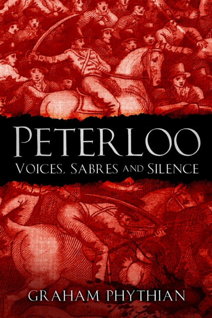Peterloo : Voices, Sabres and Silence, Paperback / softback Book