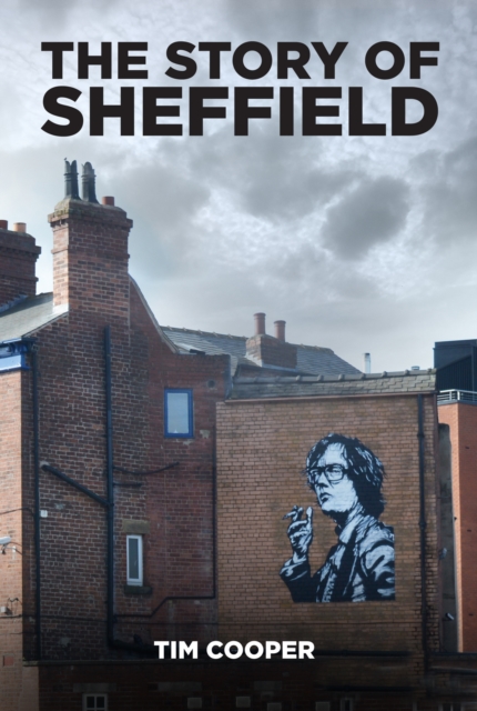The Story of Sheffield, Paperback / softback Book