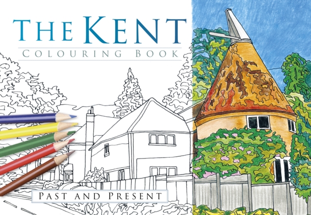 The Kent Colouring Book: Past and Present, Paperback / softback Book