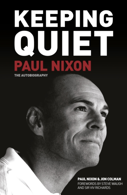 Keeping Quiet: Paul Nixon : The Autobiography, Paperback / softback Book