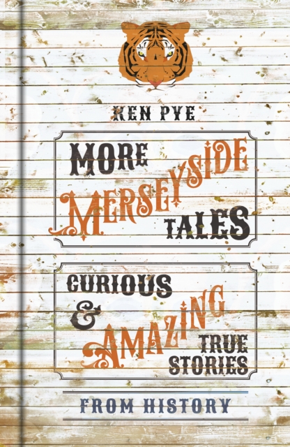 More Merseyside Tales : Curious & Amazing True Stories from History, Hardback Book
