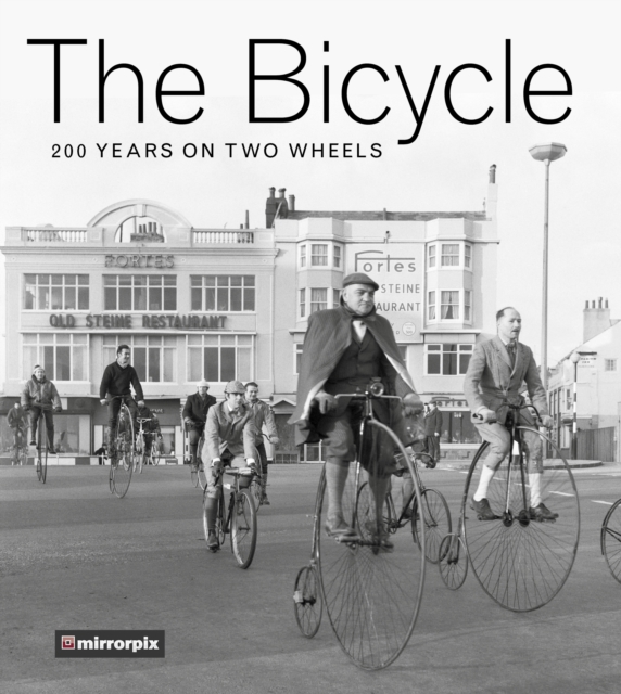 The Bicycle : 200 Years on Two Wheels, Paperback / softback Book