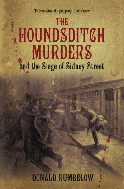 The Houndsditch Murders and the Siege of Sidney Street, EPUB eBook