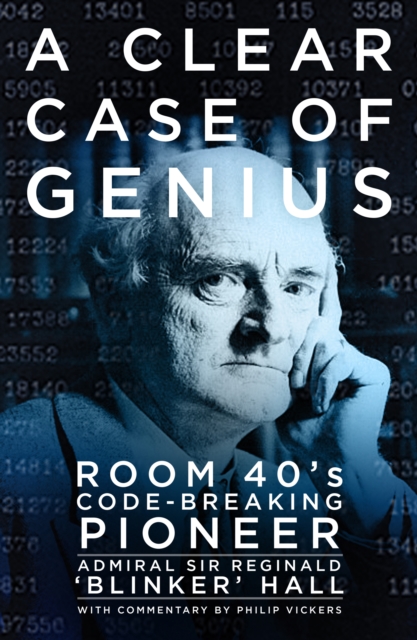 A Clear Case of Genius : Room 40's Code-Breaking Pioneer, Hardback Book