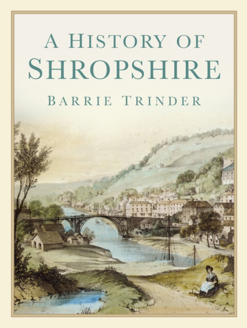A History of Shropshire, Paperback / softback Book