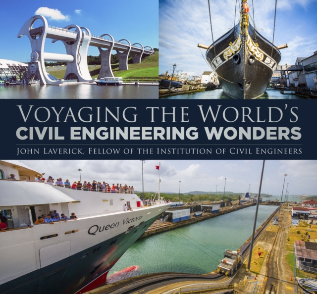 Voyaging the World's Civil Engineering Wonders, Hardback Book