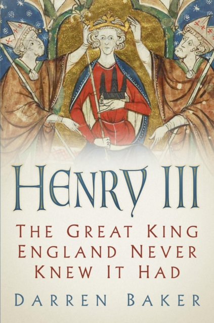 Henry III : The Great King England Never Knew It Had, EPUB eBook