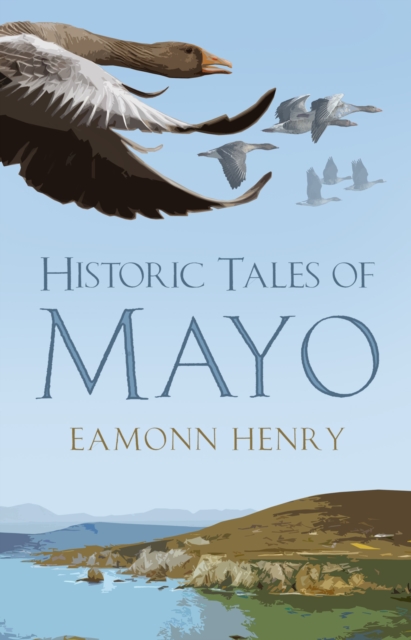 Historic Tales of Mayo, Paperback / softback Book