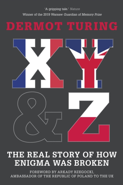 X, Y and Z : The Real Story of How Enigma Was Broken, EPUB eBook