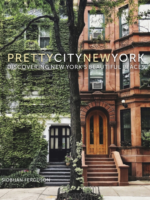 prettycitynewyork : Discovering New York's Beautiful Places, Hardback Book