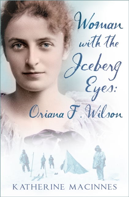 Woman with the Iceberg Eyes: Oriana F. Wilson, Hardback Book