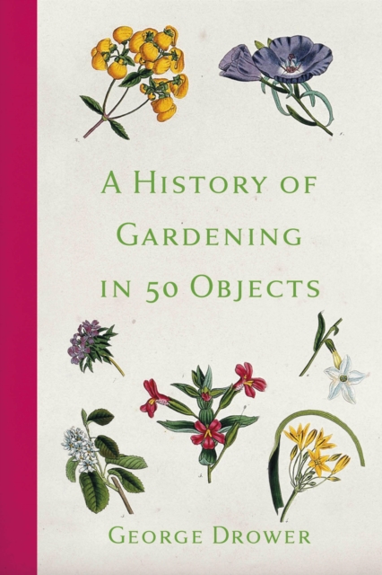 A History of Gardening in 50 Objects, EPUB eBook