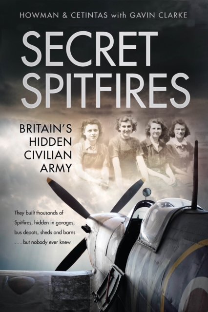 Secret Spitfires : Britain’s Hidden Civilian Army, Hardback Book