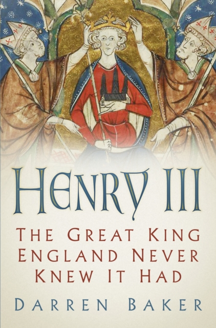 Henry III : The Great King England Never Knew It Had, Paperback / softback Book