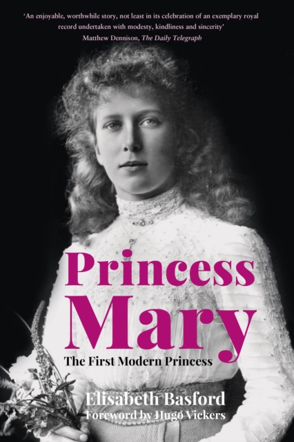 Princess Mary : The First Modern Princess, Hardback Book