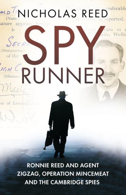 Spy Runner : Ronnie Reed and Agent Zigzag, Operation Mincemeat and the Cambridge Spies, Paperback / softback Book