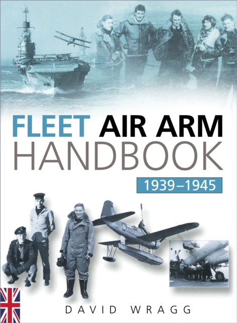 Fleet Air Arm Handbook 1939-1945, Paperback / softback Book