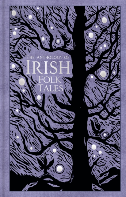 The Anthology of Irish Folk Tales, Hardback Book