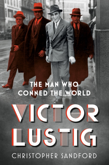 Victor Lustig : The Man Who Conned the World, Hardback Book