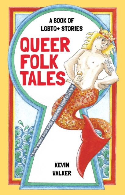 Queer Folk Tales : A Book of LGBTQ Stories, Hardback Book