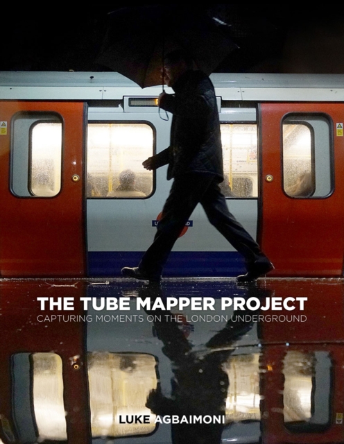 The Tube Mapper Project : Capturing Moments on the London Underground, Hardback Book