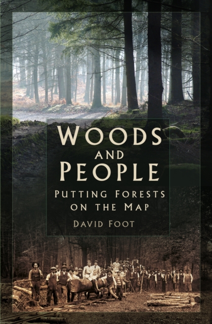Woods and People : Putting Forests on the Map, Paperback / softback Book