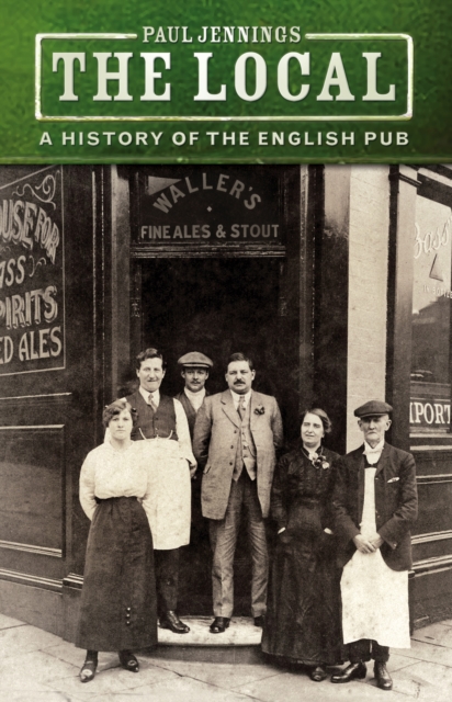 The Local : A History of the English Pub, Paperback / softback Book
