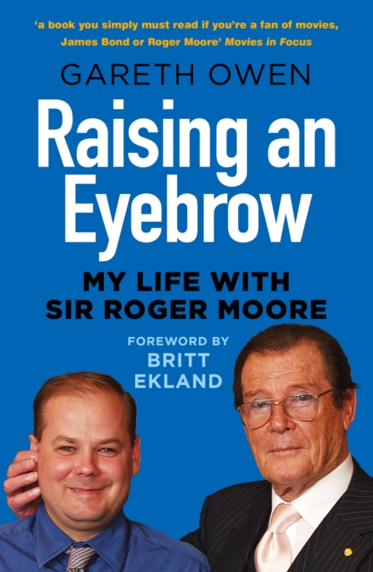 Raising an Eyebrow : My Life with Sir Roger Moore, Paperback / softback Book