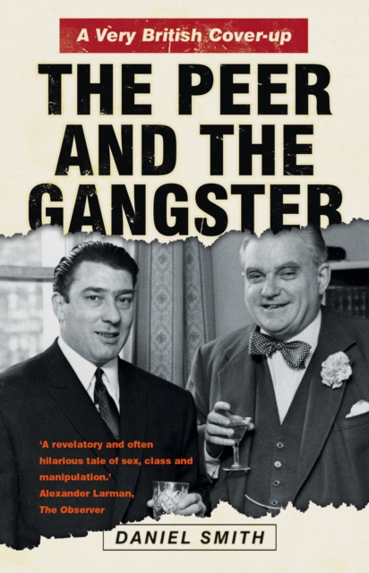 Peer and the Gangster: A Very British Cover-up, Paperback / softback Book