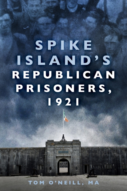 Spike Island's Republican Prisoners, 1921, EPUB eBook