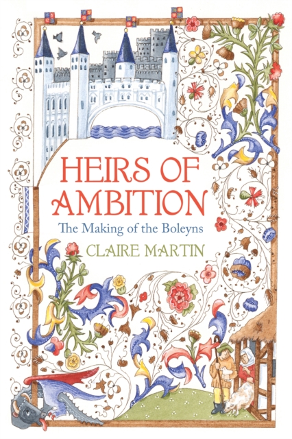 Heirs of Ambition : The Making of the Boleyns, Hardback Book