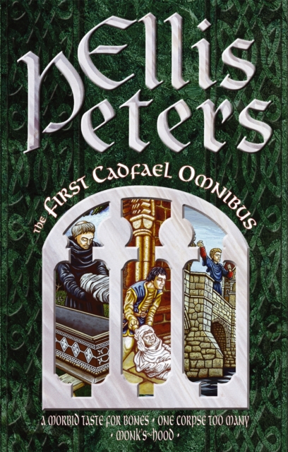 The First Cadfael Omnibus : A Morbid Taste for Bones, One Corpse Too Many, Monk's-Hood, Paperback / softback Book