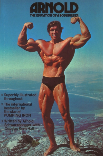 Arnold: The Education Of A Bodybuilder, Paperback / softback Book