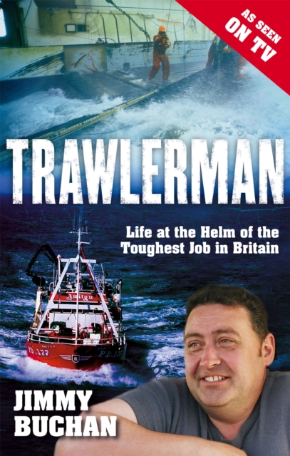 Trawlerman : Life at the Helm of the Toughest Job in Britain, Paperback / softback Book