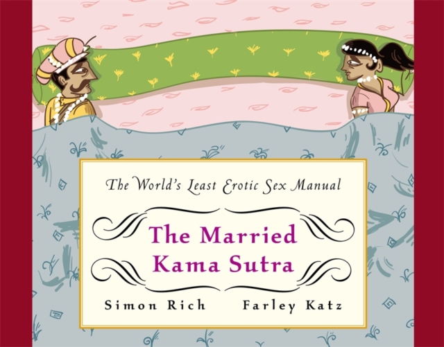 The Married Kama Sutra : The World's Least Erotic Sex Manual, Hardback Book