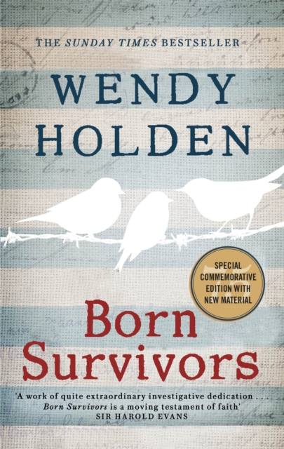 Born Survivors : The incredible true story of three pregnant mothers and their courage and determination to survive in the concentration camps, Paperback / softback Book