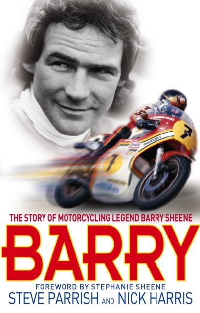 Barry : The Story of Motorcycling Legend, Barry Sheene, EPUB eBook