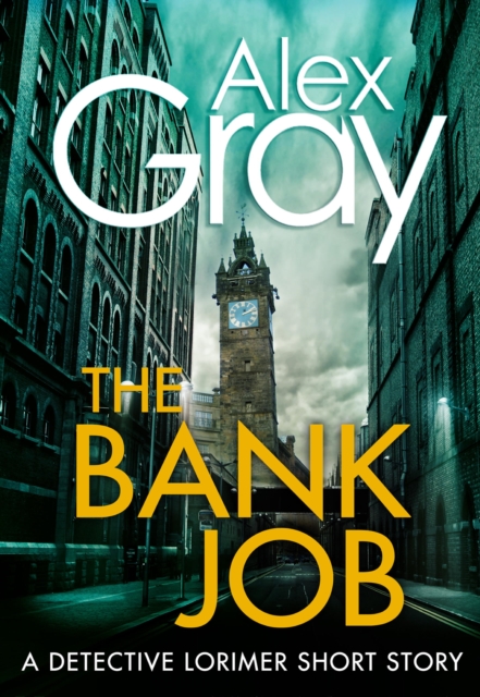 The Bank Job. : A Detective Lorimer short story, EPUB eBook