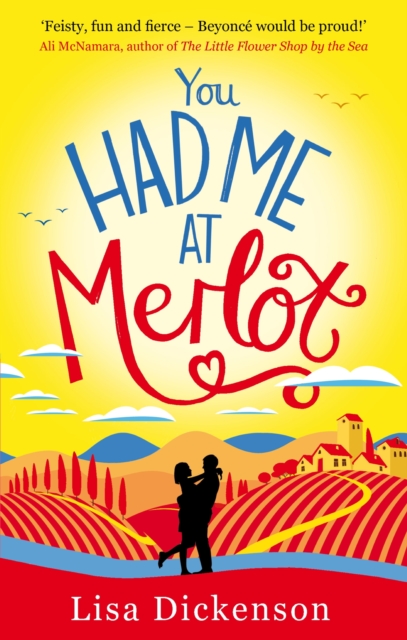 You Had Me at Merlot : A vintage romantic comedy, the perfect summer read, EPUB eBook