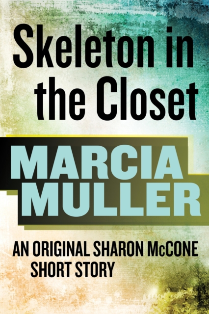Skeleton in the Closet : A Sharon McCone Mystery, EPUB eBook