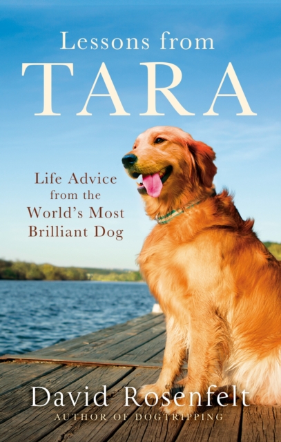 Lessons from Tara : Life Advice from the World's Most Brilliant Dog, EPUB eBook