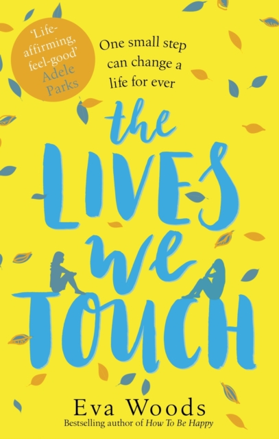 The Lives We Touch : The unmissable, uplifting read from the bestselling author of How to be Happy, EPUB eBook