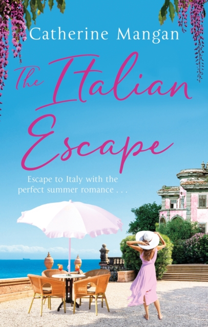 The Italian Escape : A feel-good holiday romance set in Italy - the PERFECT beach read for summer 2022, EPUB eBook