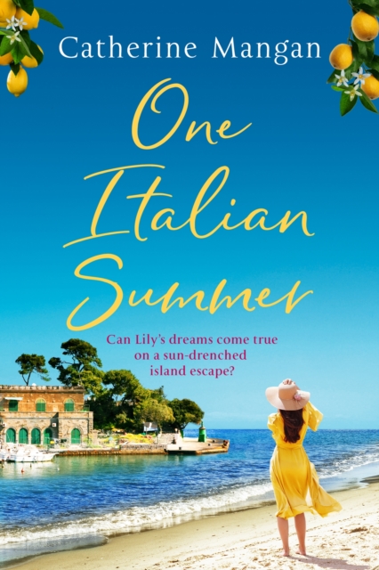 One Italian Summer : an irresistible, escapist love story set in Italy - the perfect summer read, EPUB eBook