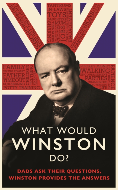 What Would Winston Do?: Dads ask their questions, Winston provides the answers : THE PERFECT GIFT FOR DADS THIS CHRISTMAS, EPUB eBook