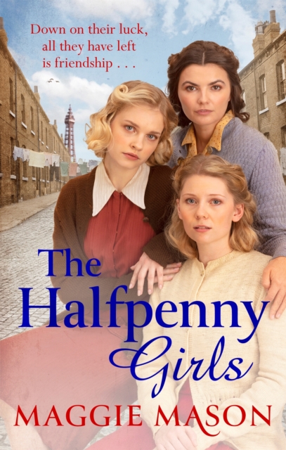 The Halfpenny Girls : A heart-breaking and nostalgic wartime family saga, Paperback / softback Book