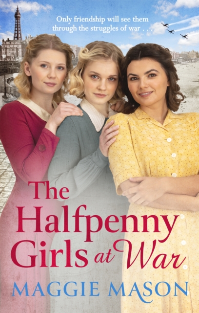 The Halfpenny Girls at War : the BRAND NEW heart-warming and nostalgic family saga, Paperback / softback Book