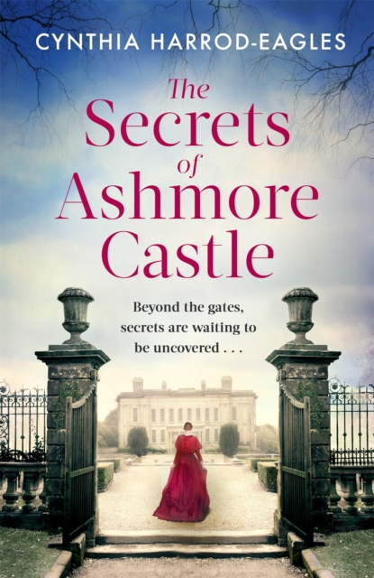 The Secrets of Ashmore Castle : a gripping and emotional historical drama for fans of DOWNTON ABBEY, EPUB eBook
