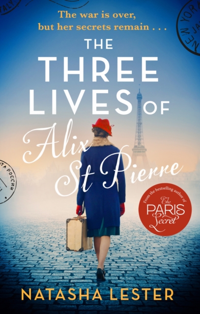The Three Lives of Alix St Pierre : a breathtaking historical romance set in war-torn Paris, Paperback / softback Book